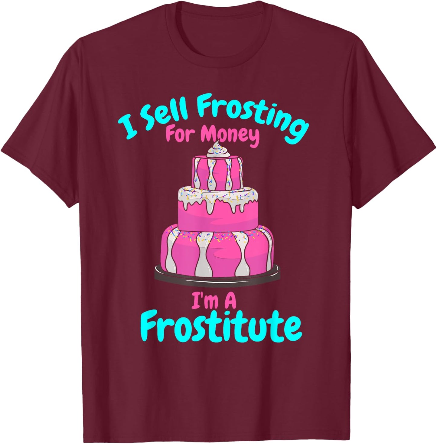 Crazy Cake Lady Cake Decorating Humor Funny Cake Decorator T-Shirt - T-Shirt | Maroon