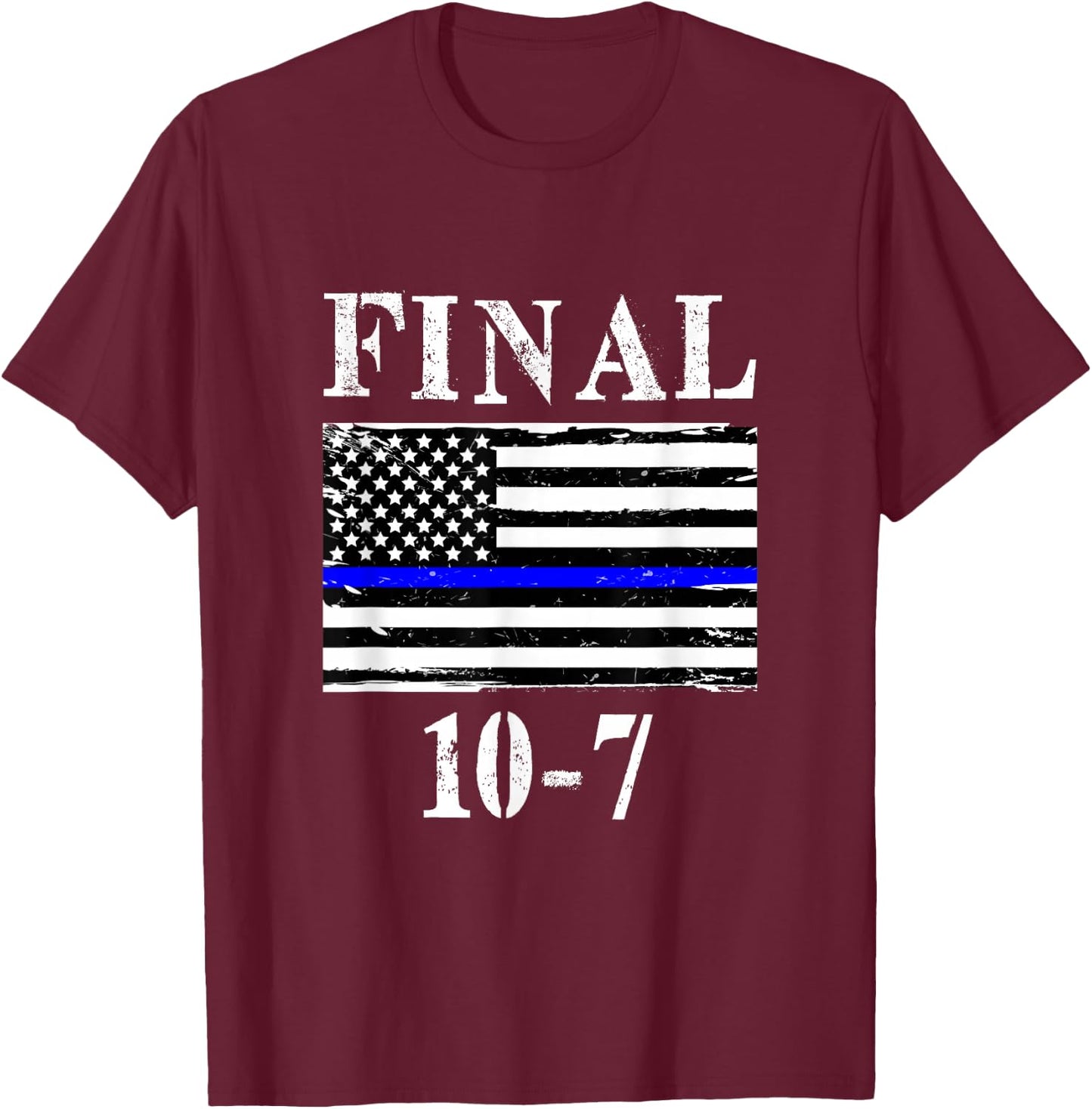 Final 10-7 Retired Police Officer Code, Thin Blue Line Flag T-Shirt - T-Shirt | Maroon
