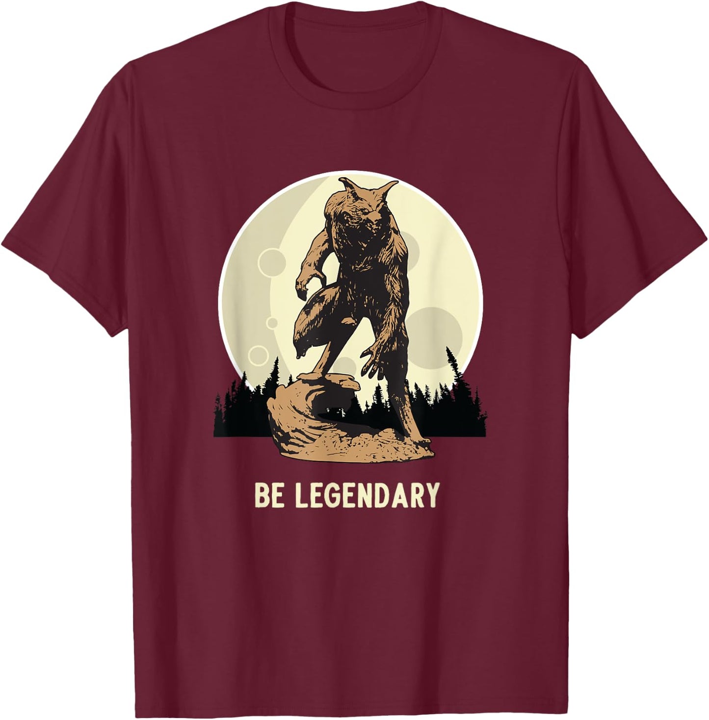 Werewolf Be Legendary Motivational Inspirational T-Shirt - T-Shirt | Maroon