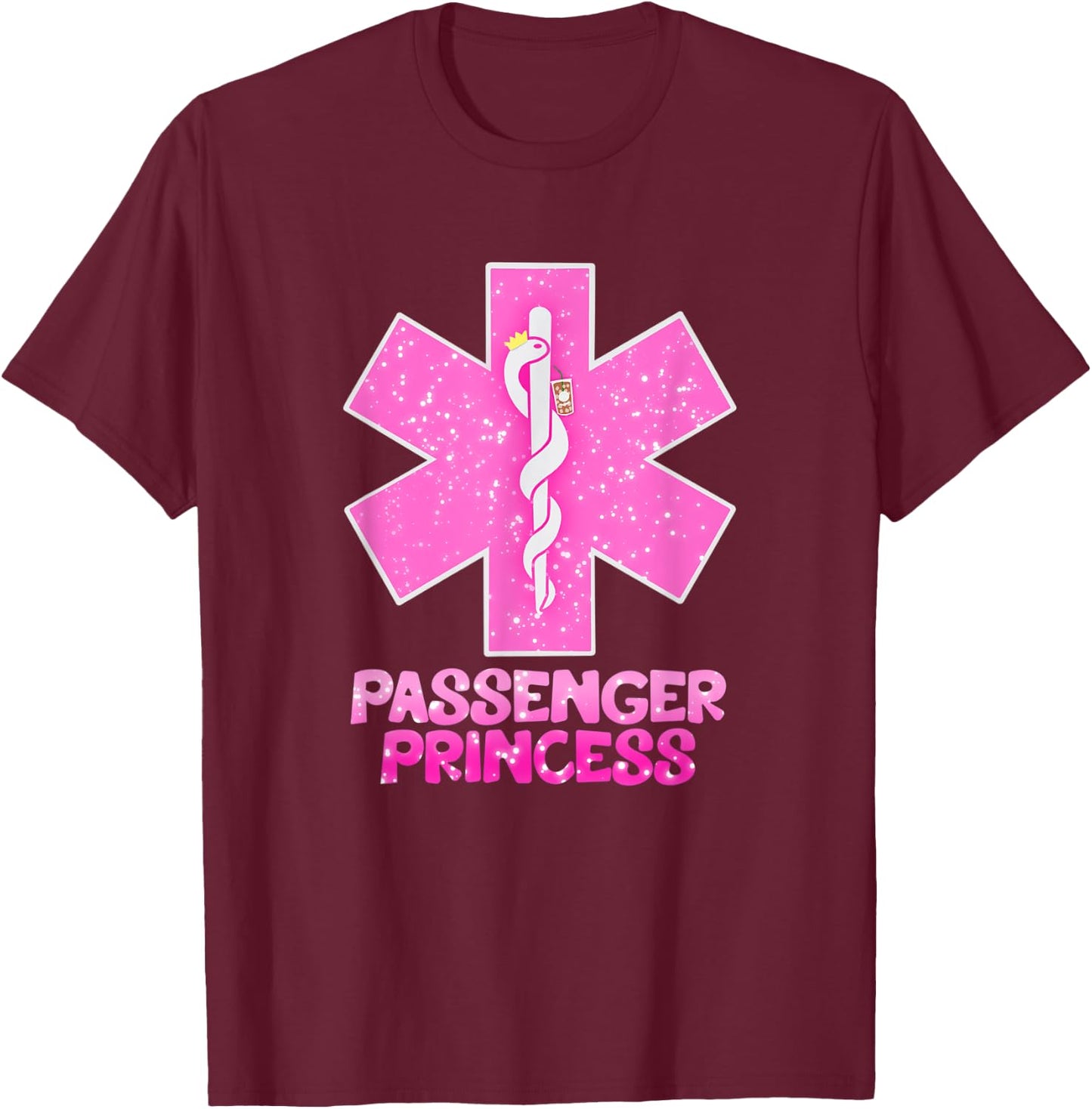 EMS EMT Paramedic Passenger Princess Star of Life Funny T-Shirt - T-Shirt | Maroon