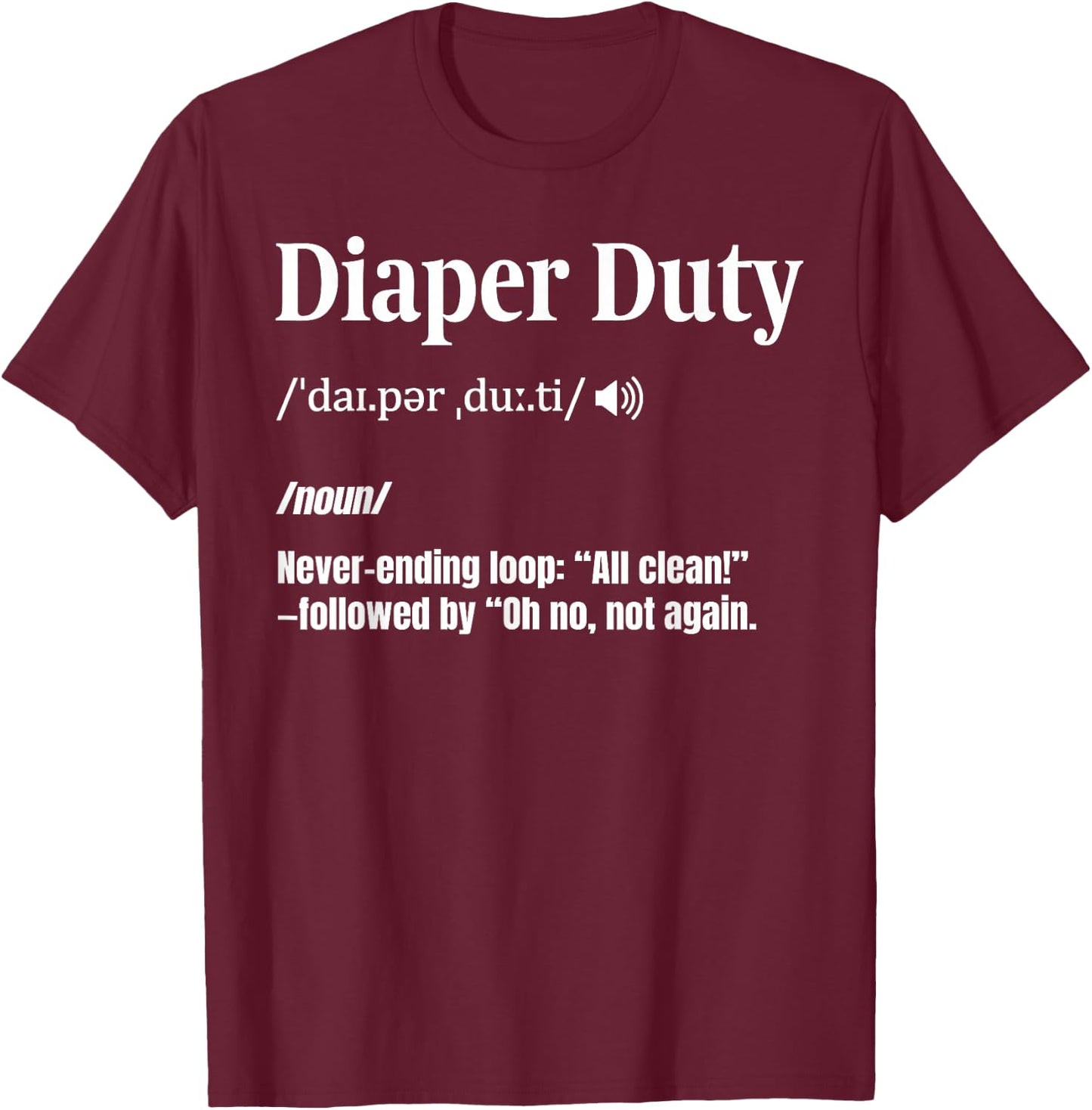 Diaper Changer Funny New Dad Diaper Duty T-Shirt - T-Shirt | Maroon