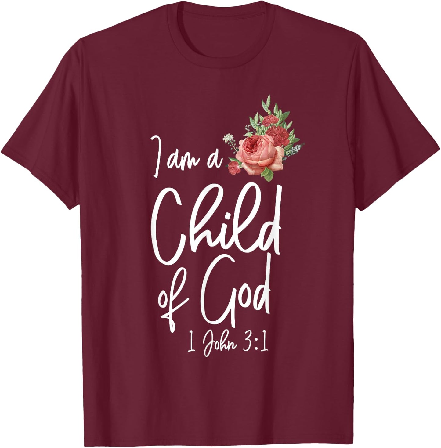 Christian Bible Verse Quote Rose Flower 1 John 3:1 T-Shirt - T-Shirt | Maroon