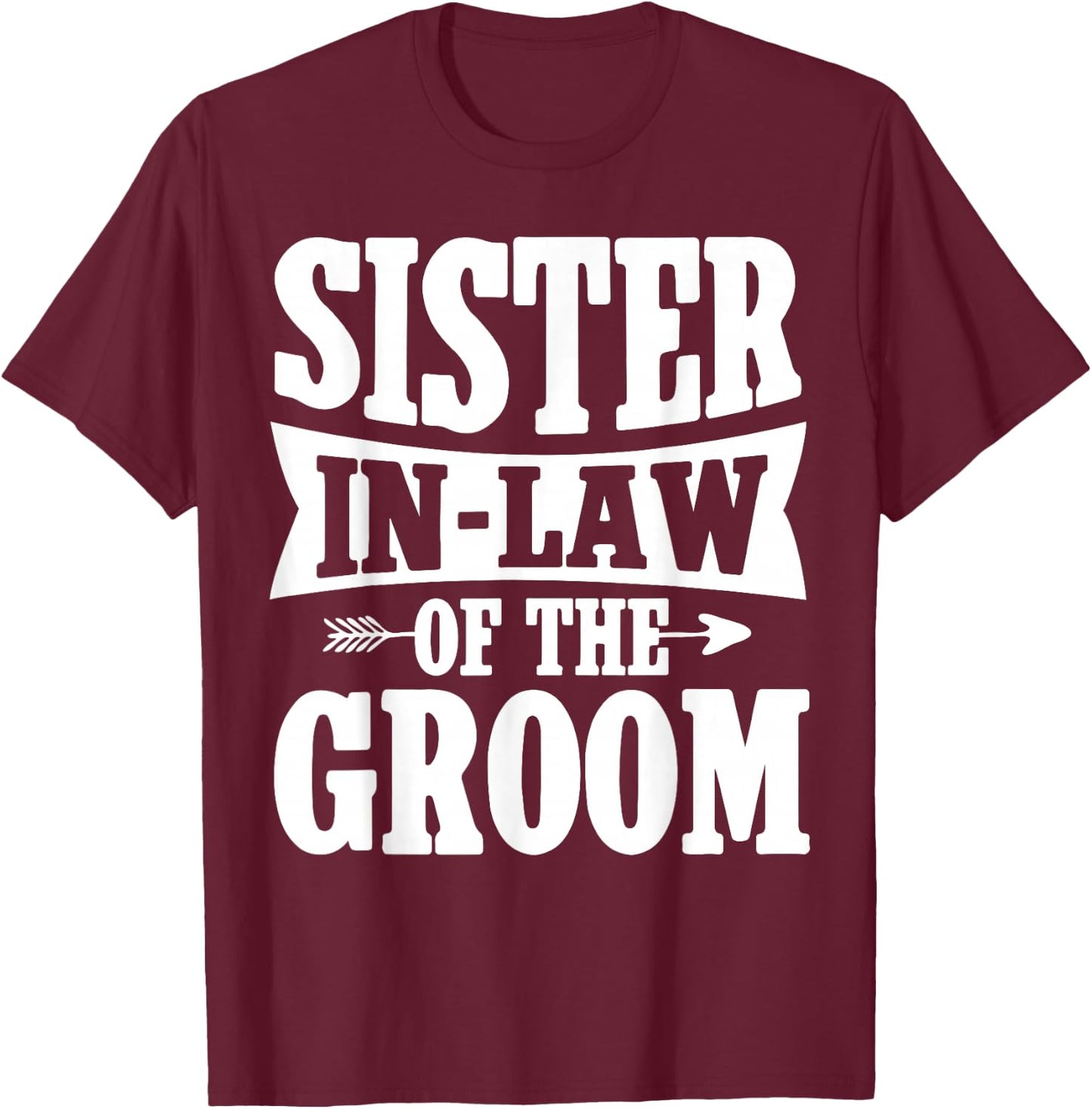 Sister-in-Law of the Groom - Cute Sister-in-Law Wedding T-Shirt - T-Shirt | Maroon