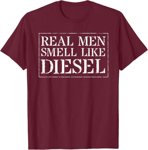 Trucker Mechanic Farmer: Real Men Smell Like Diesel T-Shirt - T-Shirt | Maroon