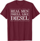 Trucker Mechanic Farmer: Real Men Smell Like Diesel T-Shirt - T-Shirt | Maroon