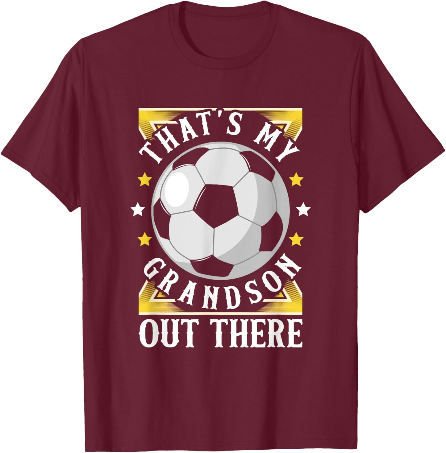 That's My Grandson Out There Soccer Grandma Grandpa Apparel T-Shirt - T-Shirt | Maroon