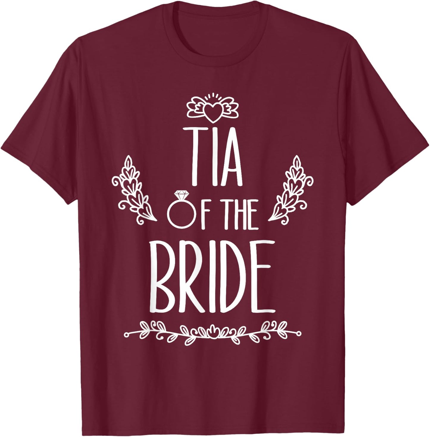 Tia Of The Bride Wedding Party Family T-Shirt - T-Shirt | Maroon