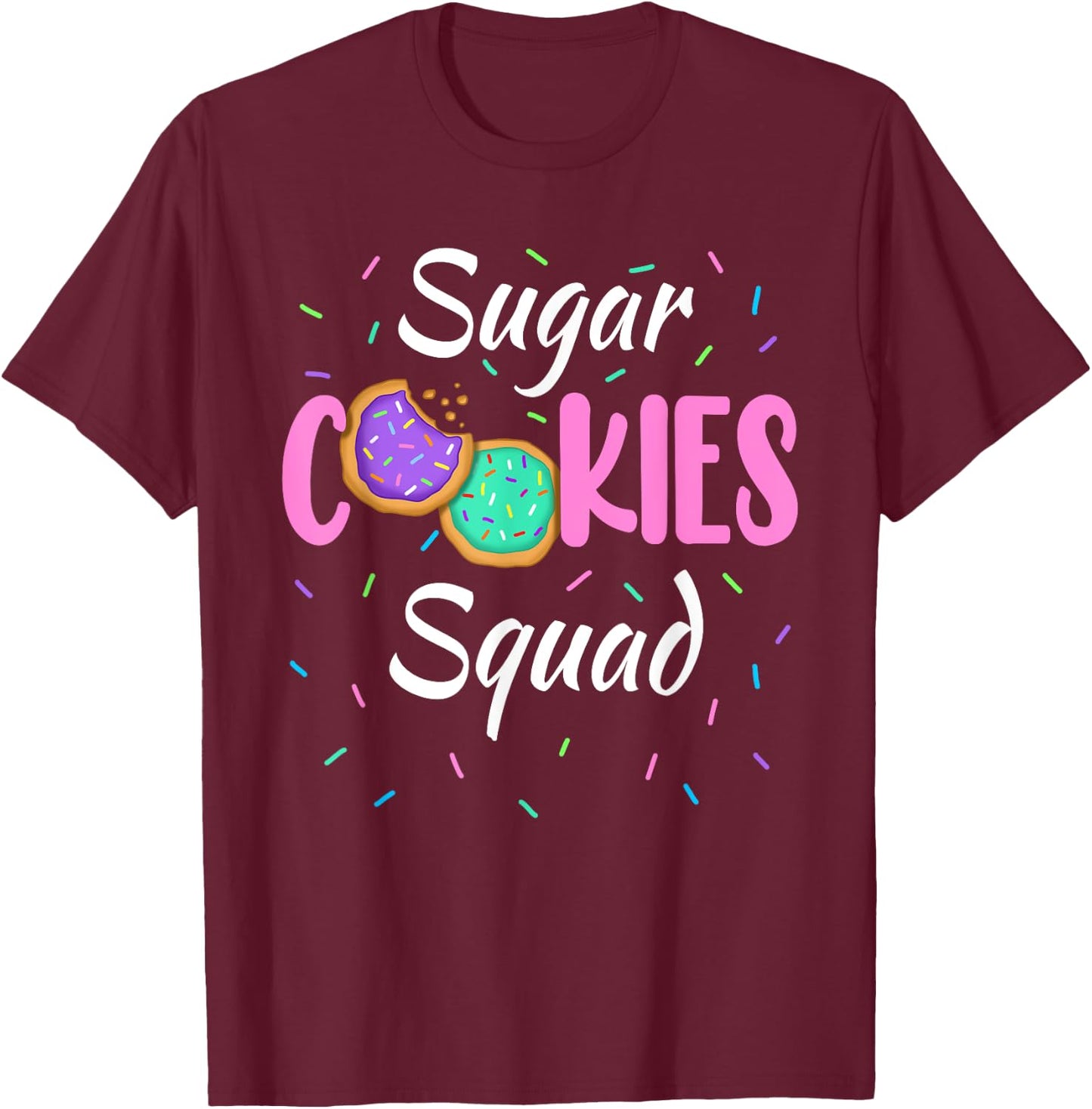 Cute Sugar Cookies Squad Team Sprinkles Family Matching T-Shirt - T-Shirt | Maroon