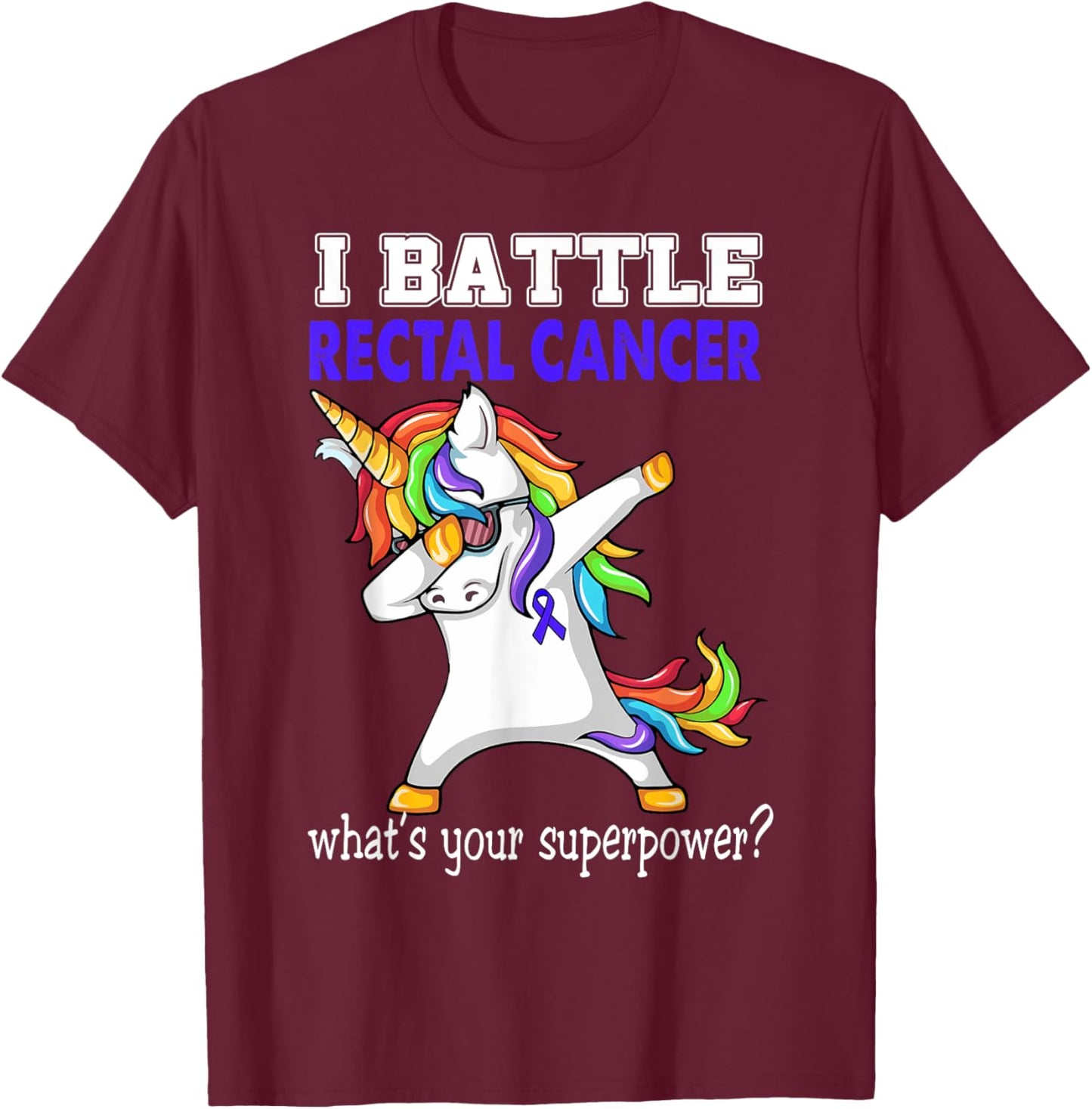 Unicorn I Battle Rectal Cancer Awareness T-Shirt - T-Shirt | Maroon