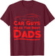 Car Guys Make The Best Dads , Funny Father Gift T-Shirt - T-Shirt | Maroon
