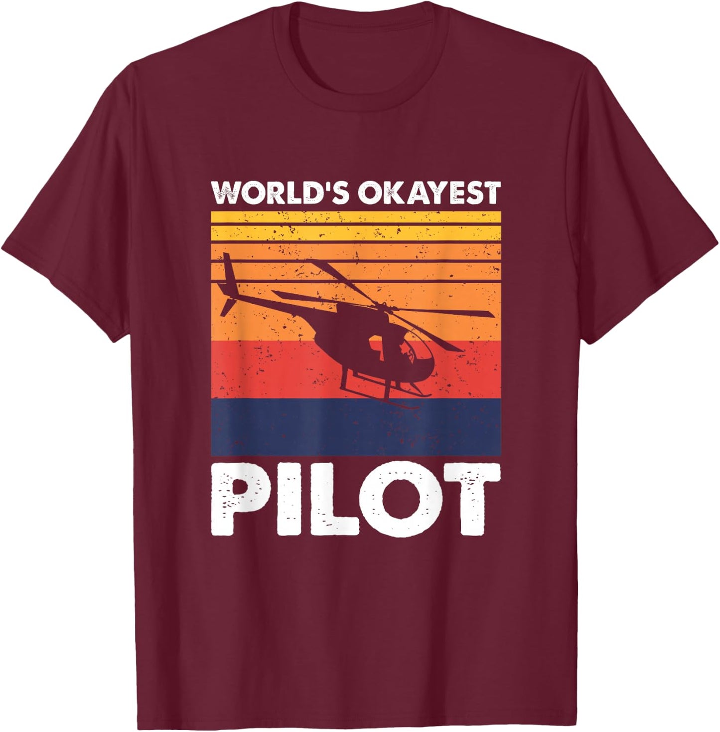 World's Okayest Helicopter Pilot, Vintage Heli Pilot T-Shirt - T-Shirt | Maroon