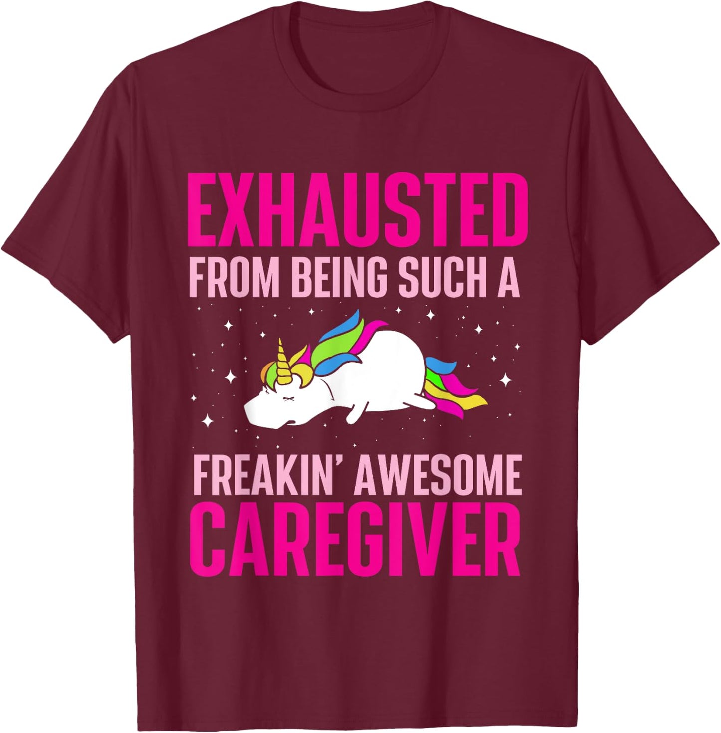 Exhausted From Being Awesome Caregiver - Caregiving Carer T-Shirt - T-Shirt | Maroon