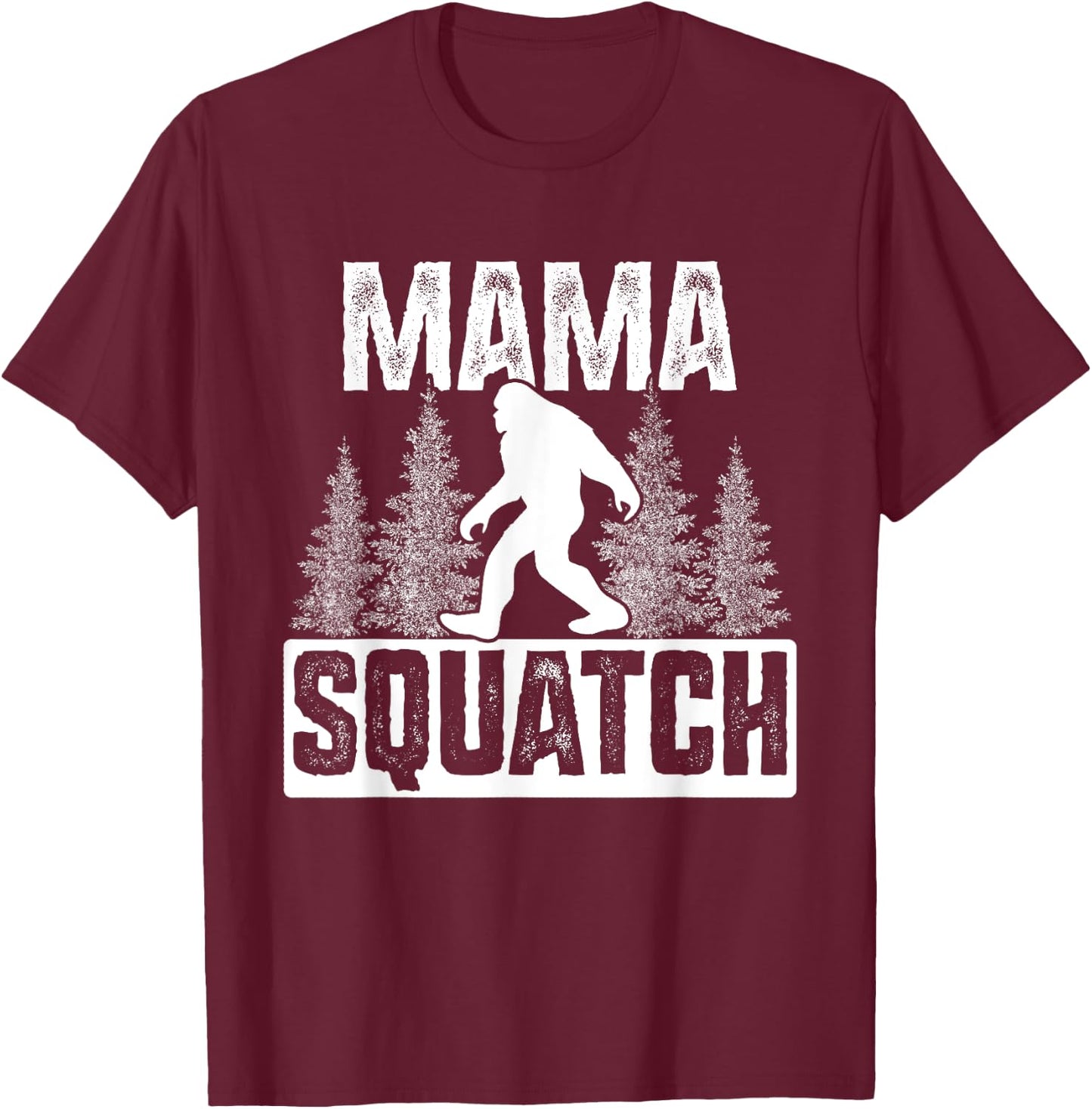 Squatchy Matching Family Bigfoot Shirts Mama Squatch T-Shirt - T-Shirt | Maroon