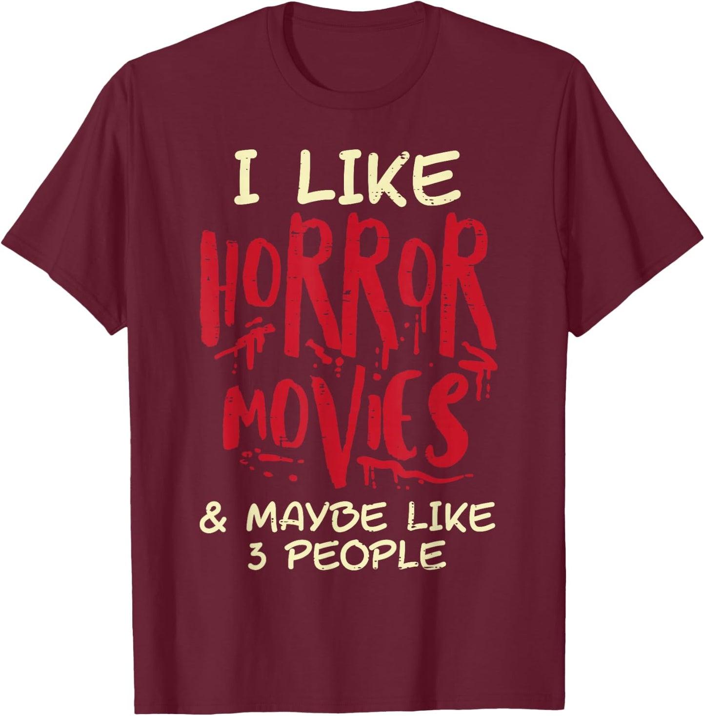 I Like Horror Movies 3 People Funny Halloween Men Women T-Shirt - T-Shirt | Maroon