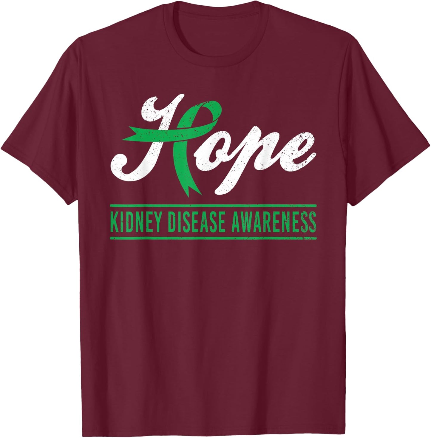 Hope Kidney Disease Awareness Month Green Ribbon Support T-Shirt - T-Shirt | Maroon