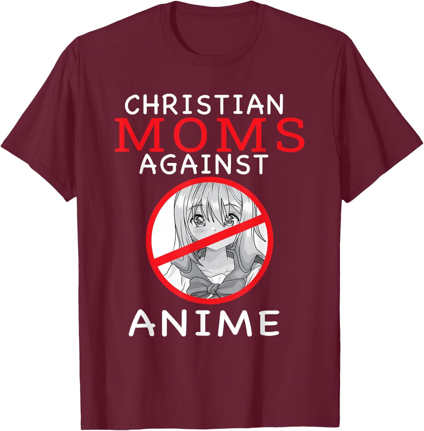 Christian Moms Against Anime T-Shirt - T-Shirt | Maroon