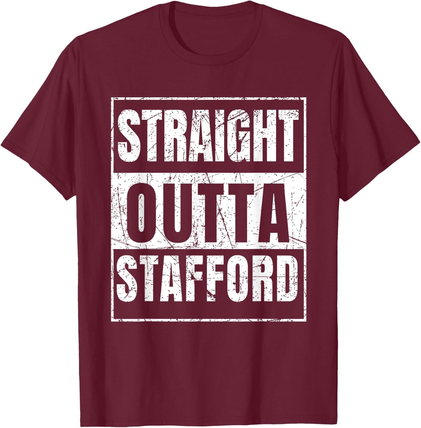 Straight Outta Stafford T-Shirt - T-Shirt | Maroon