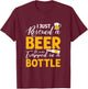 I Just Rescued A Beer It Was Trapped In A Bottle T shirt T-Shirt - T-Shirt | Maroon