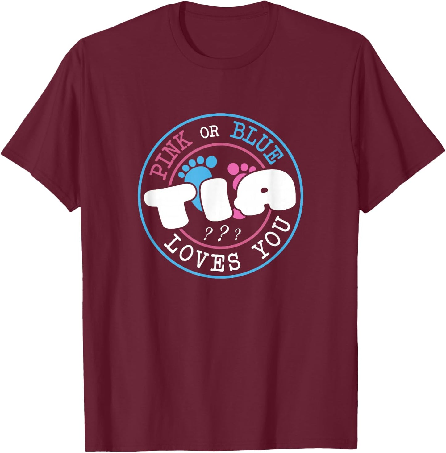 Pink Or Blue Tia Loves You Baby Gender Reveal Party T-Shirt - T-Shirt | Maroon