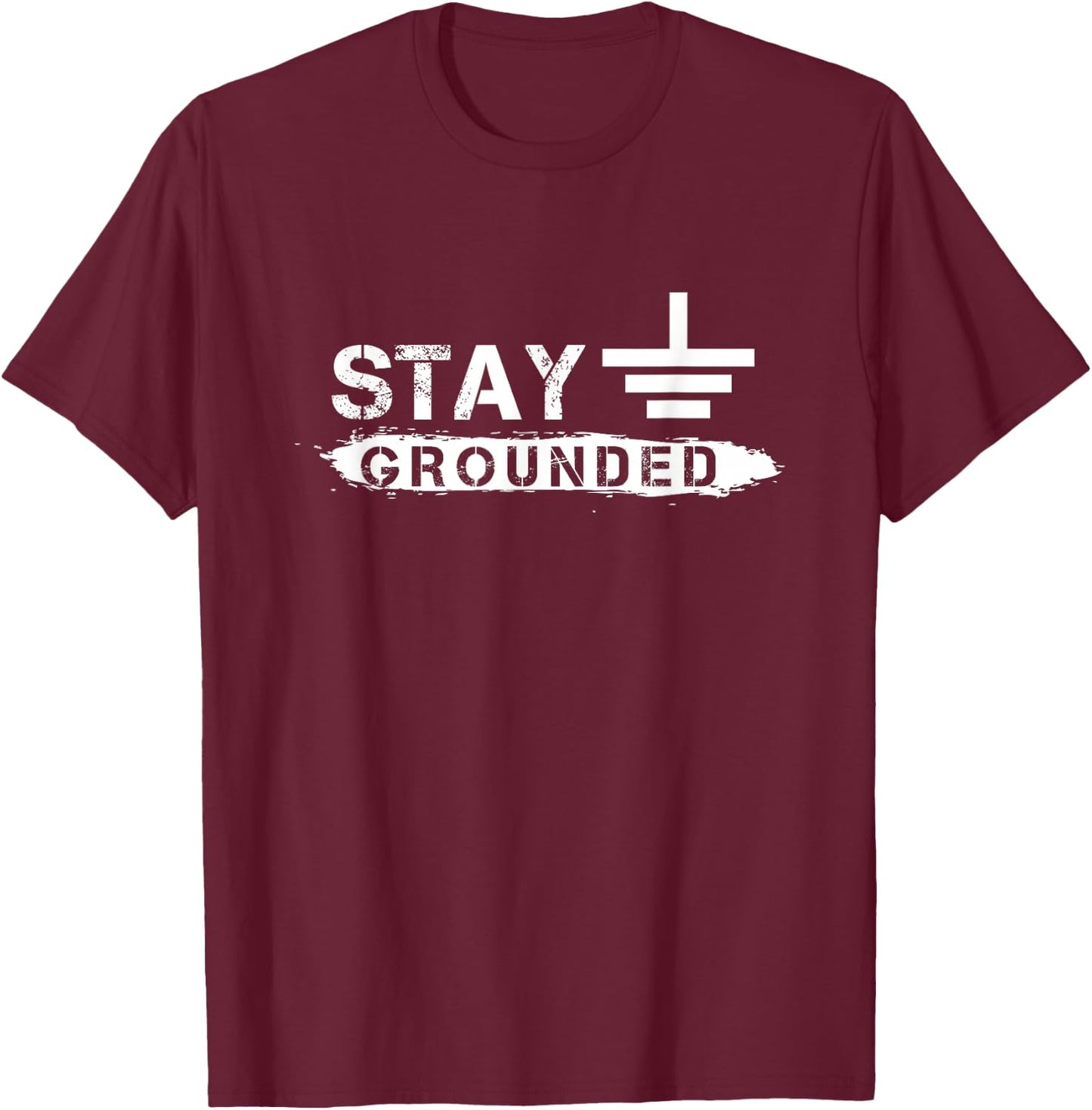 Electrician Puns Stay Grounded Engineer T-Shirt - T-Shirt | Maroon