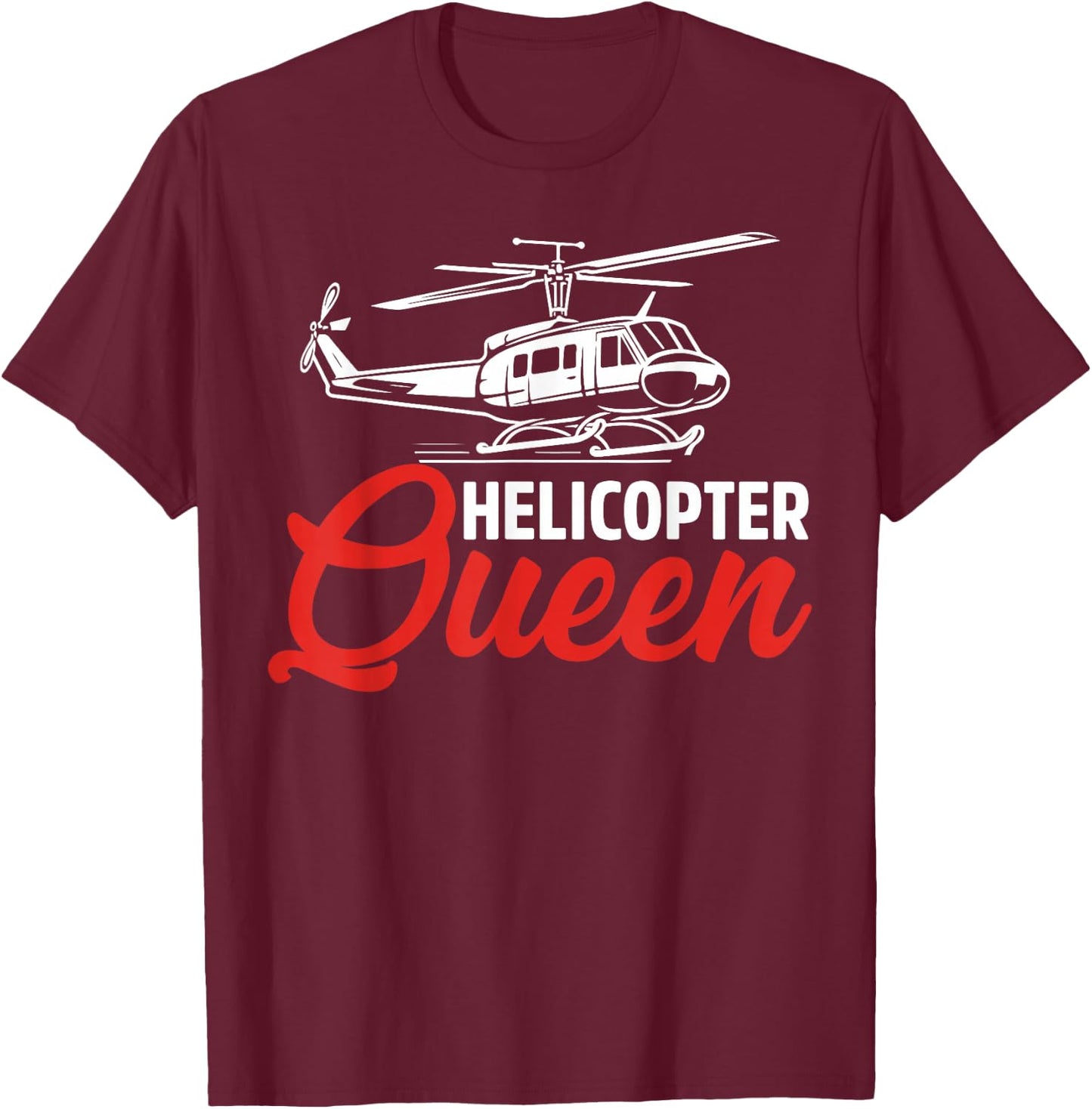 Helicopter Queen Helicopter T-Shirt - T-Shirt | Maroon