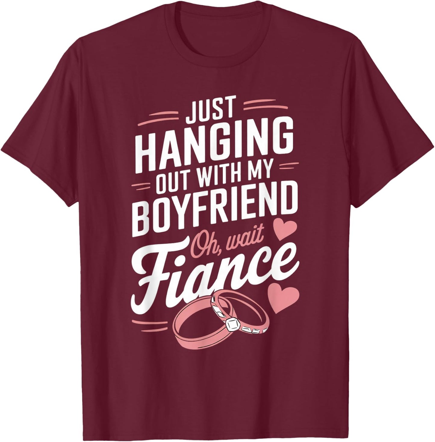 Hanging With My Fiancé Fiancee Couple Wedding Newly Engaged T-Shirt - T-Shirt | Maroon