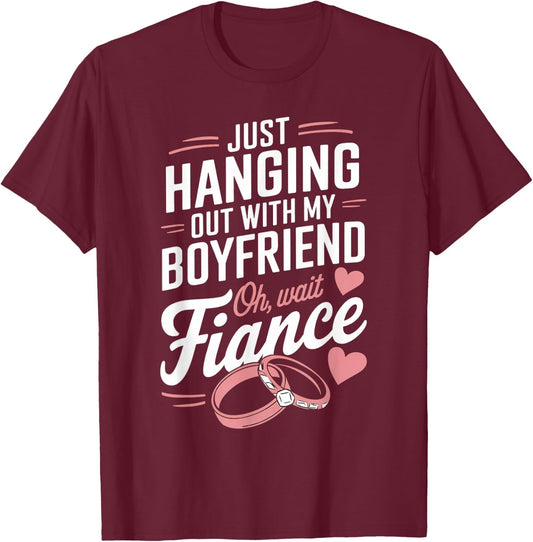 Hanging With My Fiancé Fiancee Couple Wedding Newly Engaged T-Shirt - T-Shirt | Maroon