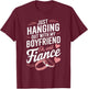 Hanging With My Fiancé Fiancee Couple Wedding Newly Engaged T-Shirt - T-Shirt | Maroon