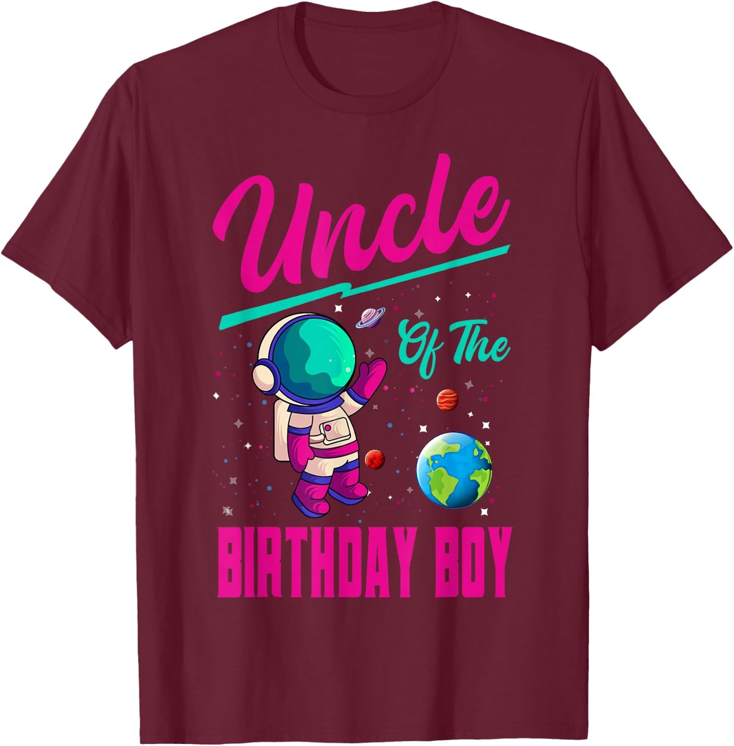 Uncle Of The Birthday Boy Space Party Planet Astronaut Bday T-Shirt - T-Shirt | Maroon