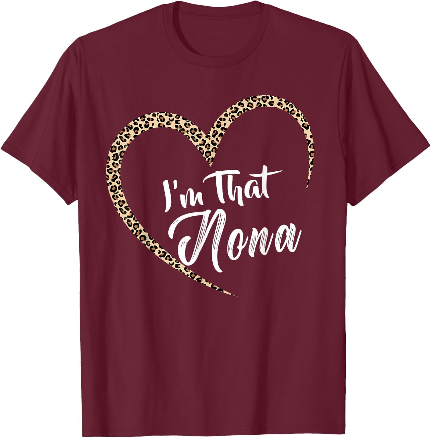 Grandma I'm That Nona Grandma T-Shirt - T-Shirt | Maroon