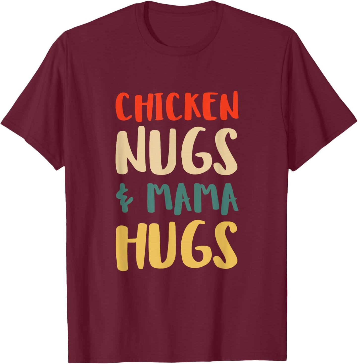 Chicken Nugs and Mama Hugs Toddler for Chicken Nugget Lover T-Shirt - T-Shirt | Maroon