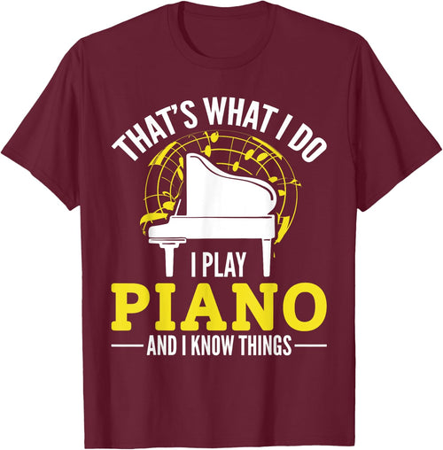 Pianist That´s what i do i play Piano and i know things