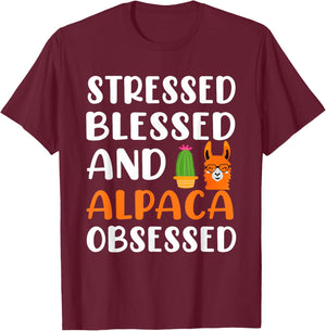 Stressed Blessed and Alpaca Obsessed - Alpaca Llama Lover T-Shirt - T-Shirt | Maroon