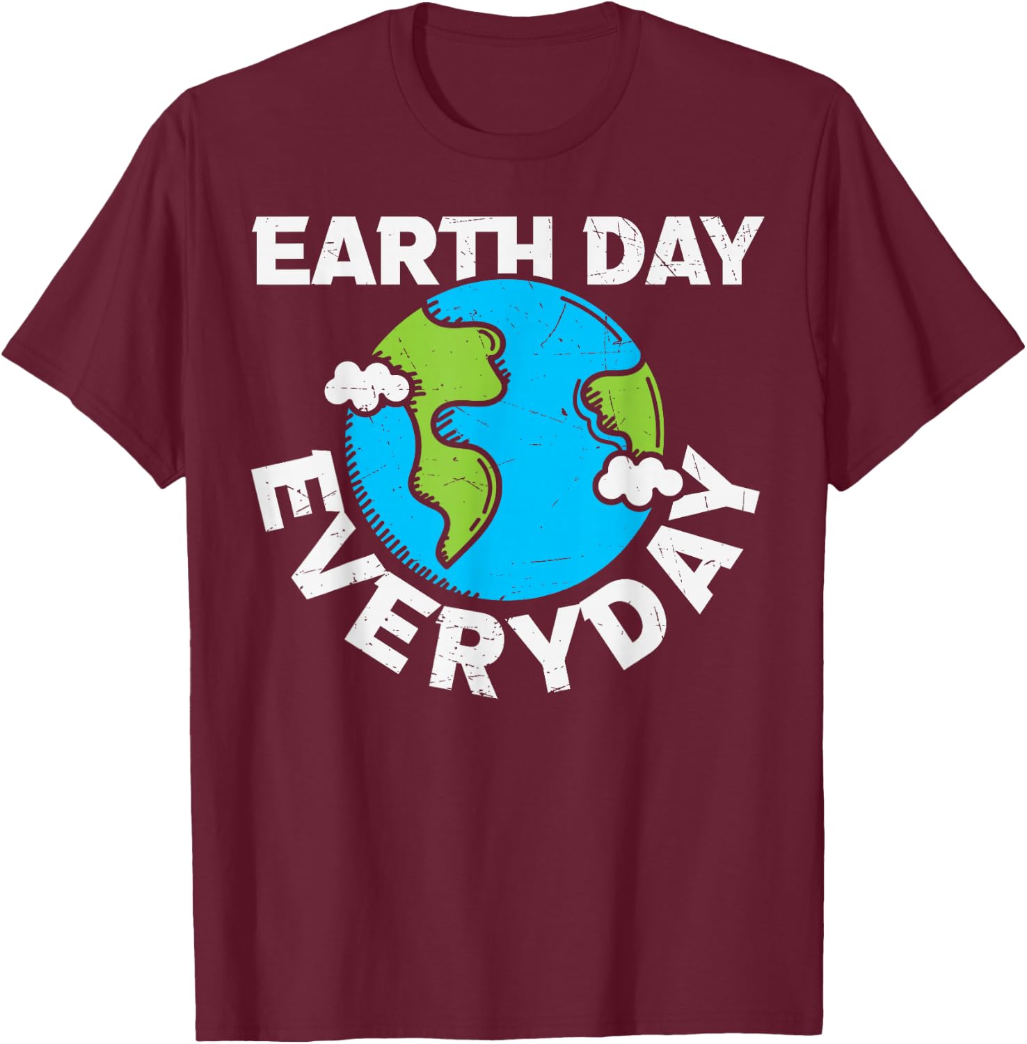 EARTH DAY EVERY DAY Rainbow Make the Earth Green Again T-Shirt - T-Shirt | Maroon