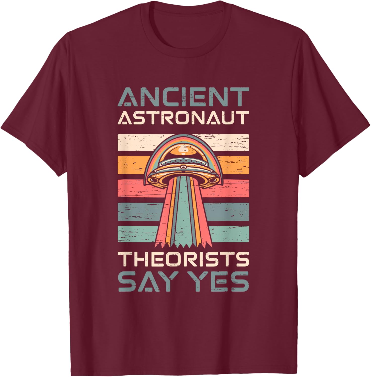 Ancient Astronaut Theorists Say Yes UFO Retro T-Shirt - T-Shirt | Maroon