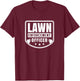 Lawn Enforcement Officer Mower Lawn Ranger Mowing Grass T-Shirt - T-Shirt | Maroon