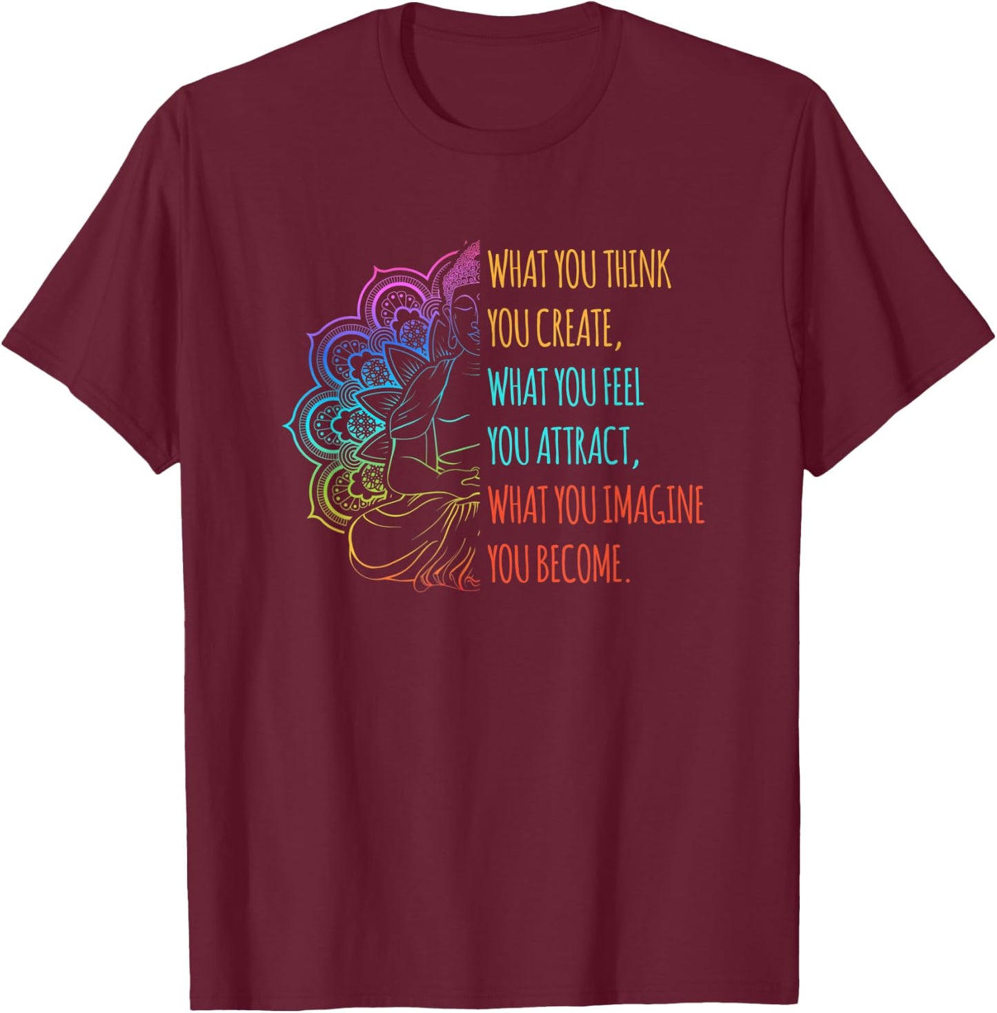 What you Think you Create Lotus Buddhist T-Shirt - T-Shirt | Maroon