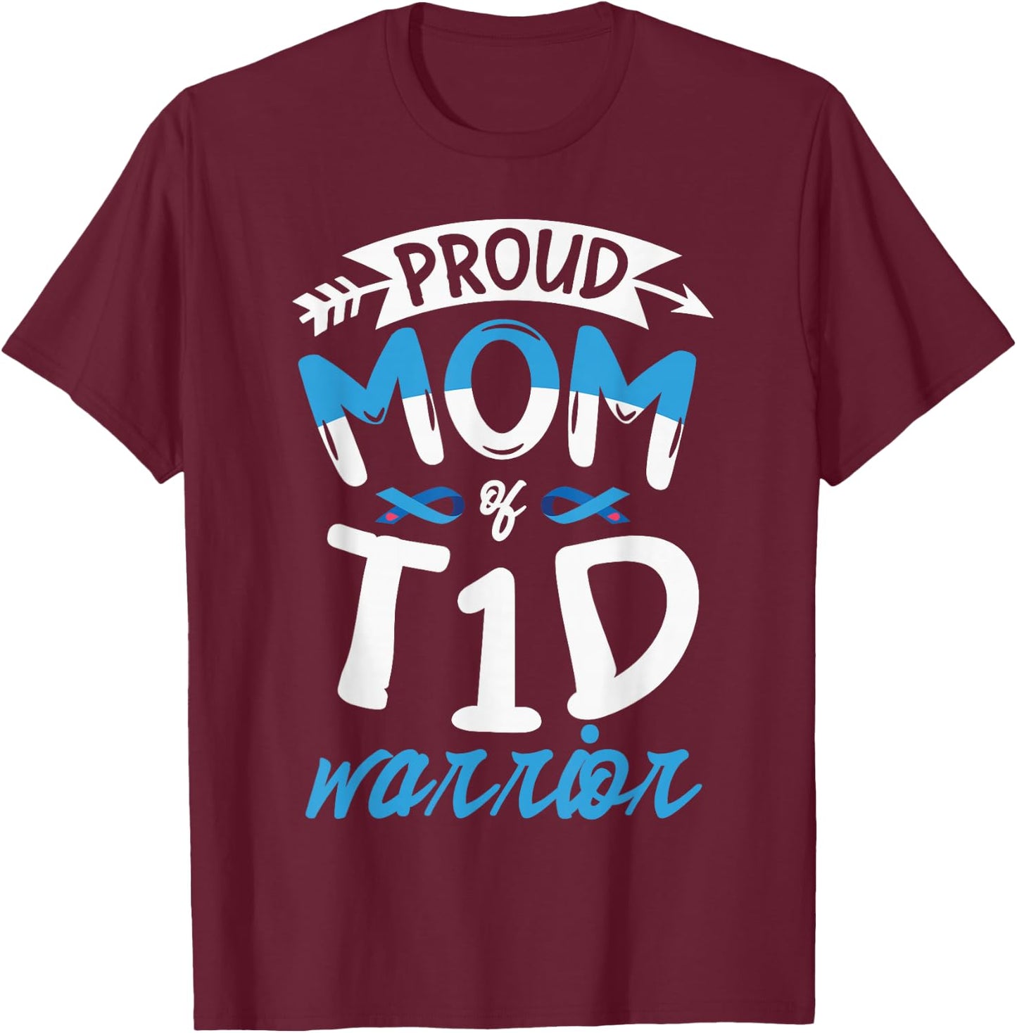 Proud mom of T1D warrior for a Diabetic Diabetes awareness T-Shirt - T-Shirt | Maroon