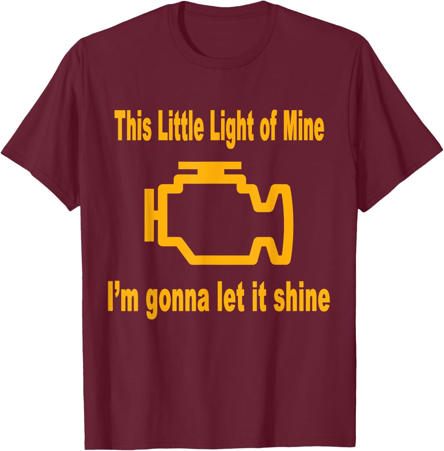 Check Engine Light Funny Shirt T-Shirt - T-Shirt | Maroon