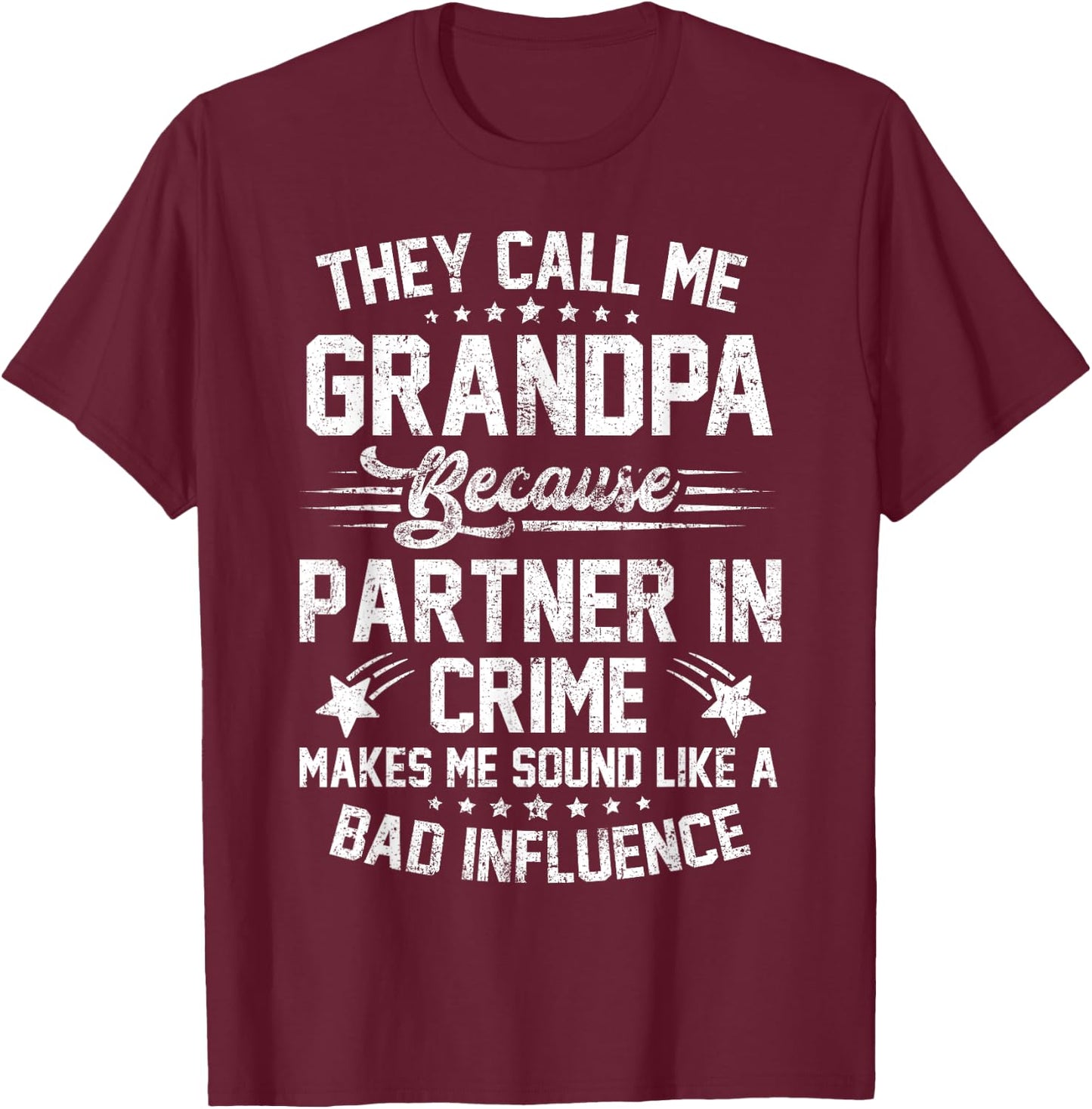 Funny They Call Me Grandpa Because Partner in Crime T-Shirt - T-Shirt | Maroon