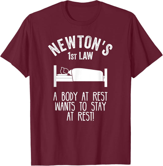 Funny Newton Physics Joke First Law Sleep Gag Science Pun T T-Shirt - T-Shirt | Maroon