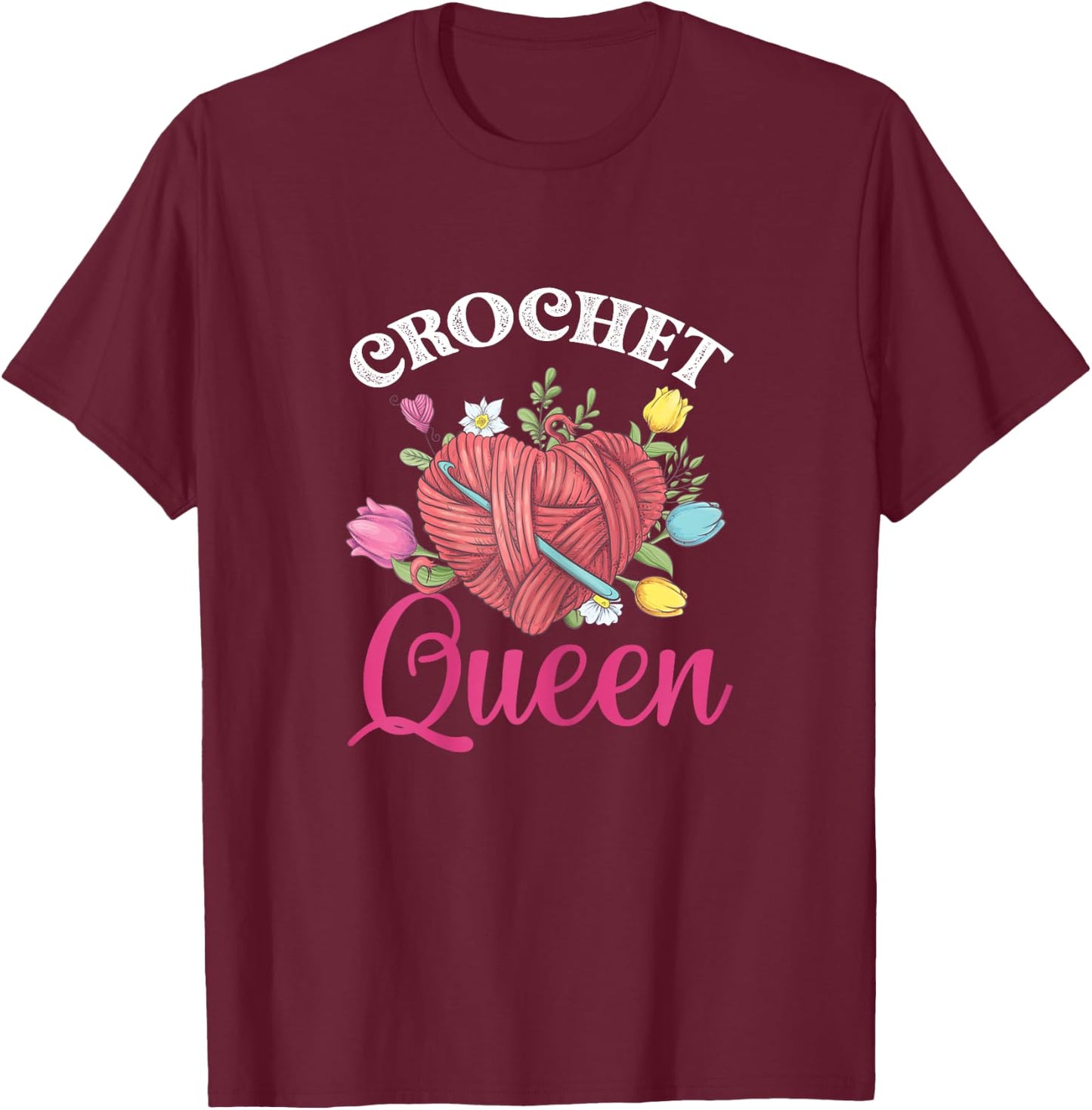 Crochet Queen Crochet Lover Crocheters T-Shirt - T-Shirt | Maroon