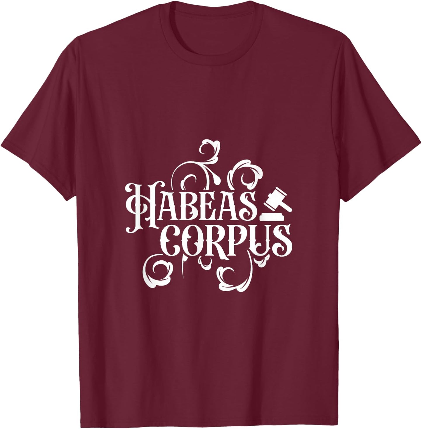 Latin - habeas corpus T-Shirt - T-Shirt | Maroon
