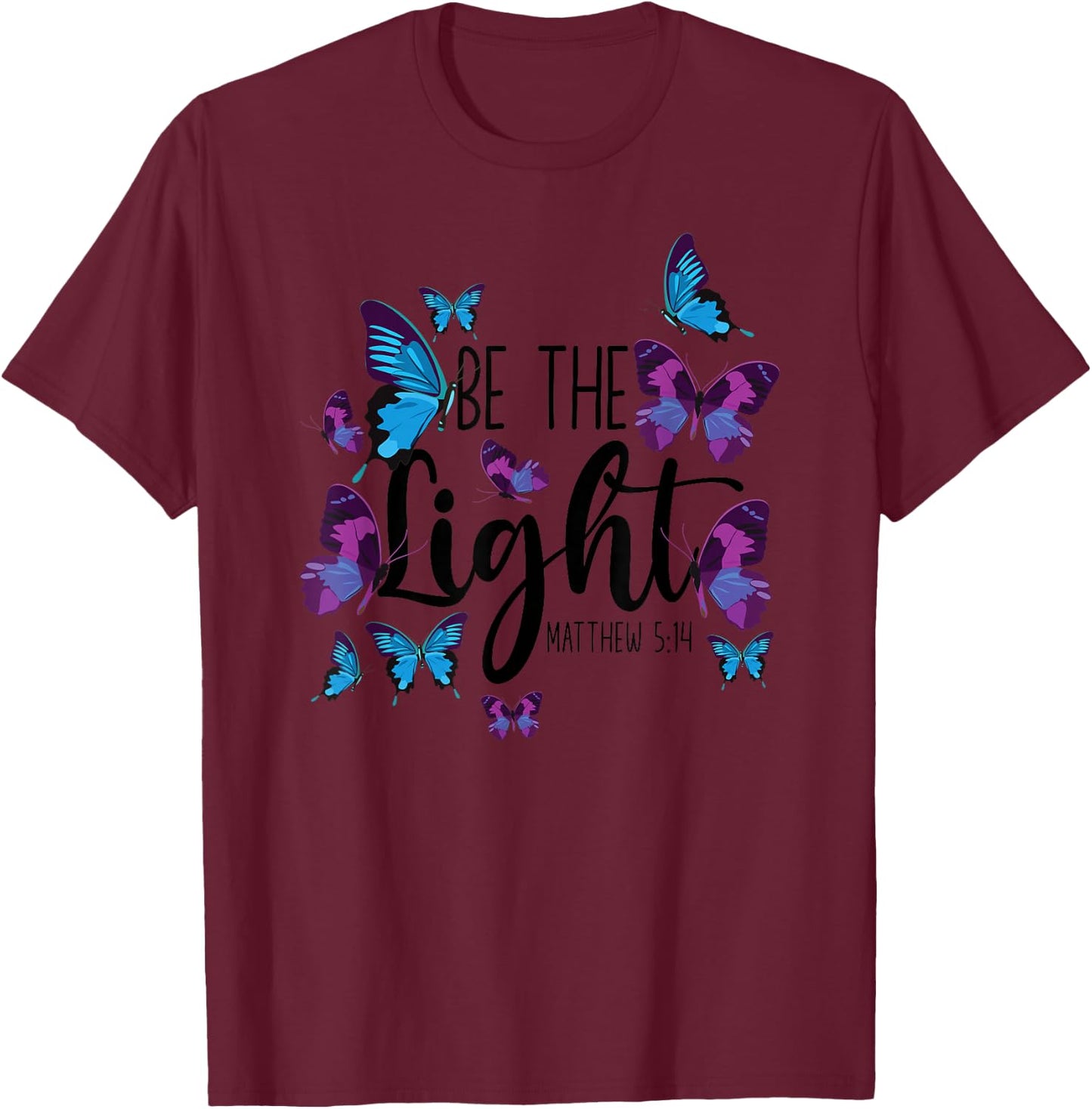 Christian Bible Verse Butterfly Be The Light Matthew 5:14 T-Shirt - T-Shirt | Maroon
