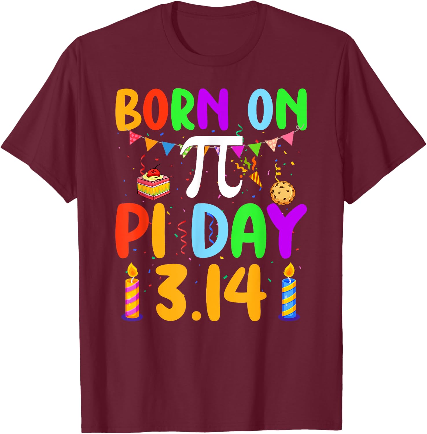 Born On Pi Day Pi number 3.14 Pie Math Equations Birthday T-Shirt - T-Shirt | Maroon
