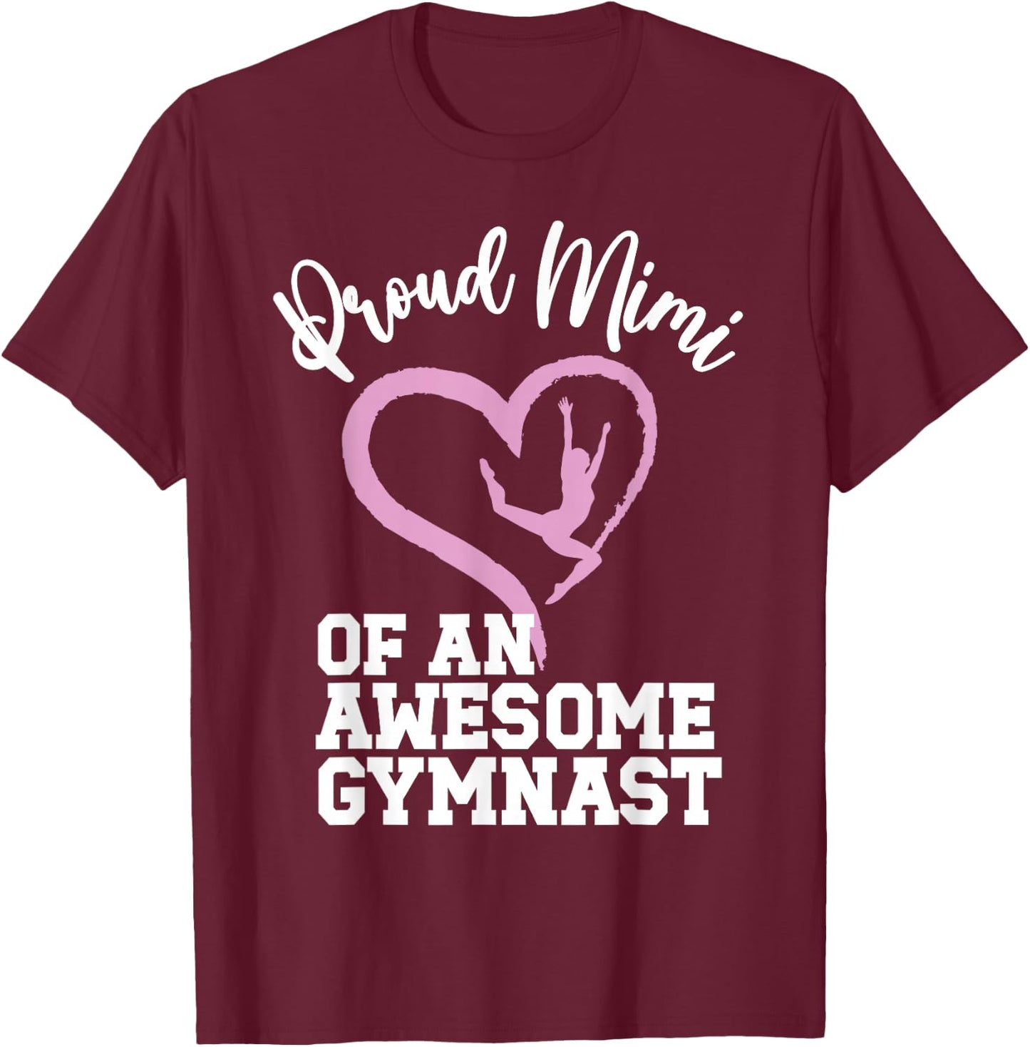 Proud Mimi Of A Gymnast Mimi Gymnastics Mimi Grandma T-Shirt - T-Shirt | Maroon