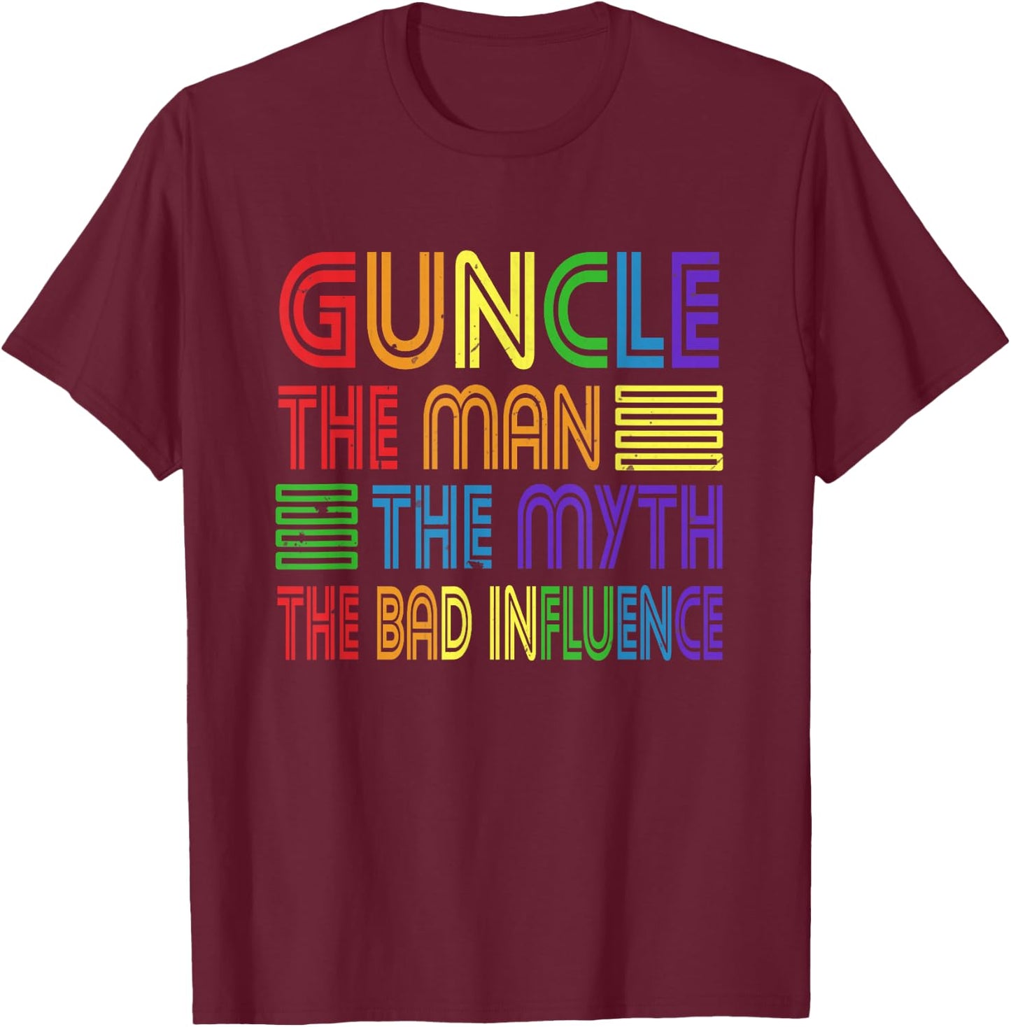 Guncle The Man Myth Bad Influence Gay Uncle Godfather T-Shirt - T-Shirt | Maroon