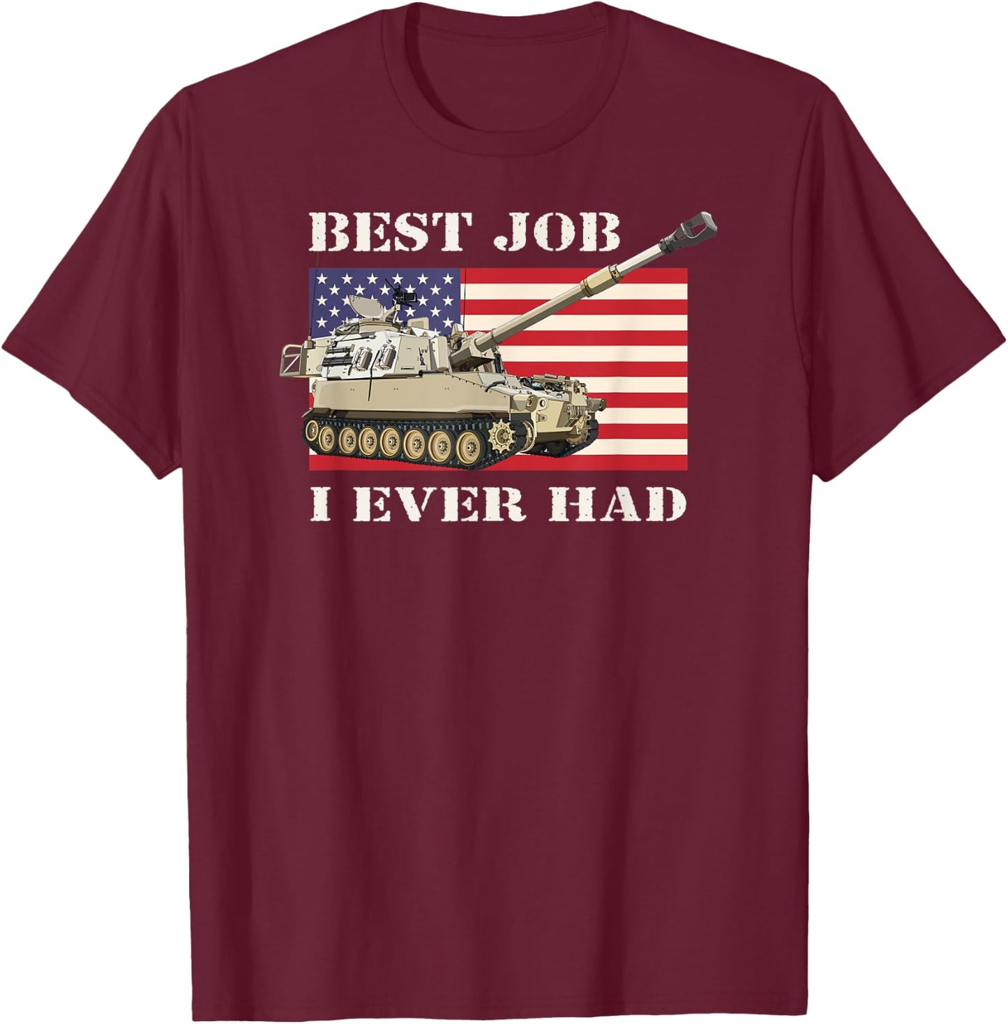 M109 A6 Paladin Howitzer Veteran Best Job USA American Flag T-Shirt - T-Shirt | Maroon