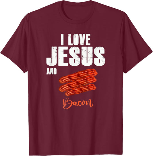 I Love Jesus and Bacon Funny Christian Religious T-Shirt - T-Shirt | Maroon