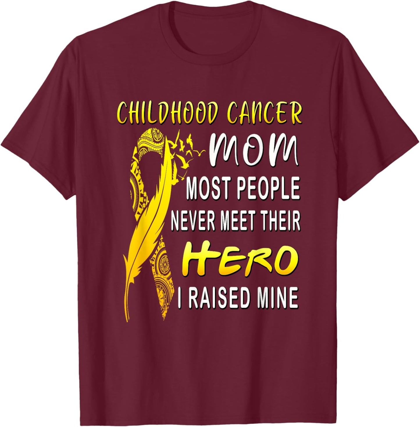 Childhood Cancer Fighter Mom My Son Is My Hero Women's Gift T-Shirt - T-Shirt | Maroon
